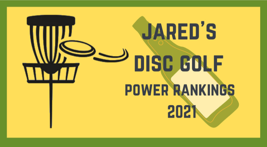 Jared’s Disc Golf Power Rankings V. 4